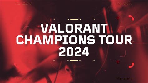 Valorant Champions Tour 2024 .